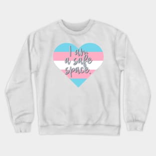 I am a safe space. Crewneck Sweatshirt